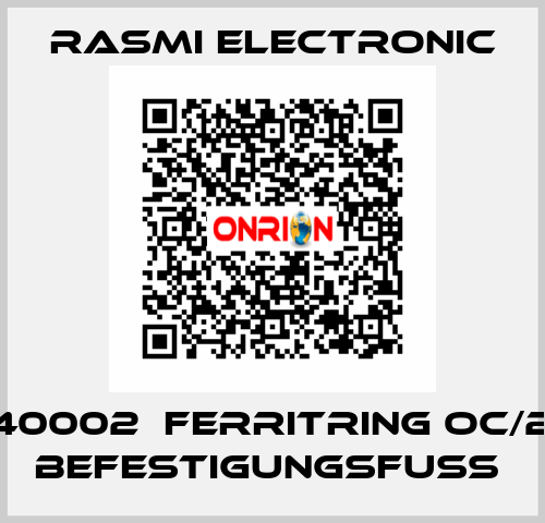 52240002  Ferritring OC/2 mit Befestigungsfuß  Rasmi Electronic