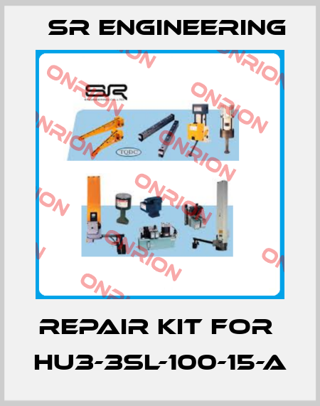 Repair kit for  HU3-3SL-100-15-A SR Engineering