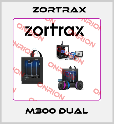 M300 Dual Zortrax