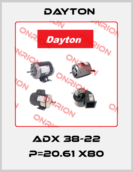 ADX 38-22 P=20.61 X80 DAYTON
