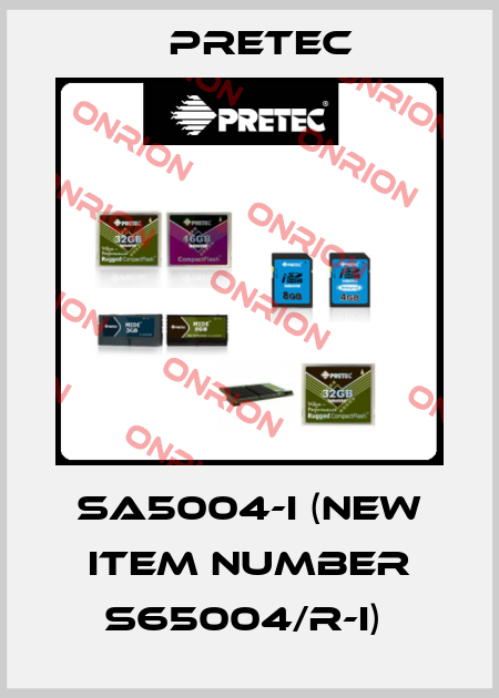 SA5004-I (NEW ITEM NUMBER S65004/R-I)  Pretec