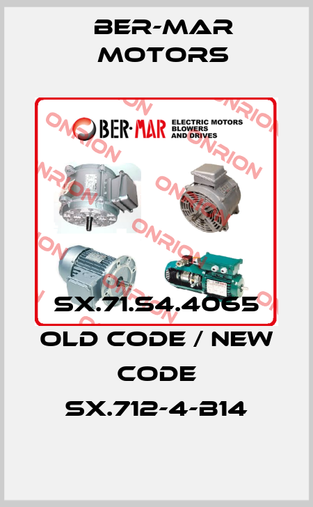 SX.71.S4.4065 old code / new code SX.712-4-B14 Ber-Mar Motors