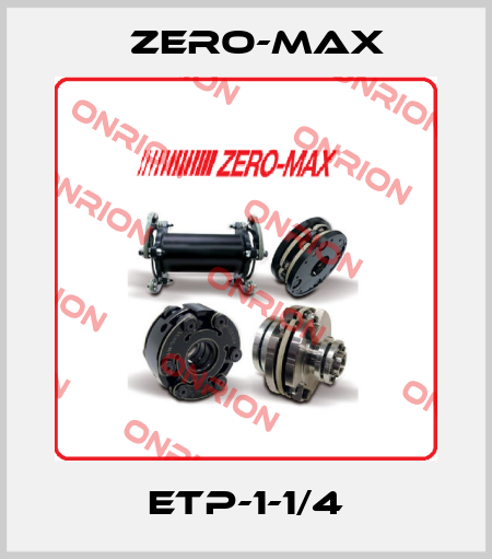 ETP-1-1/4 ZERO-MAX