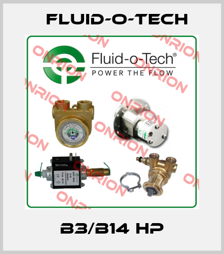 B3/B14 HP Fluid-O-Tech