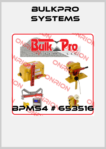  BPMS4 # 653516  Bulkpro systems
