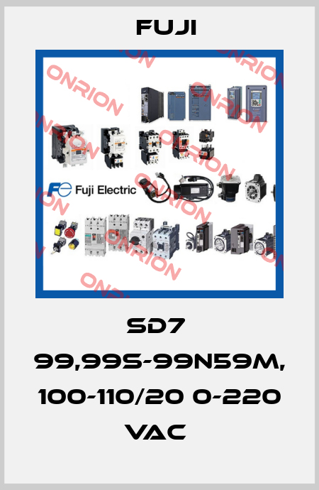 SD7  99,99S-99N59M, 100-110/20 0-220 VAC  Fuji