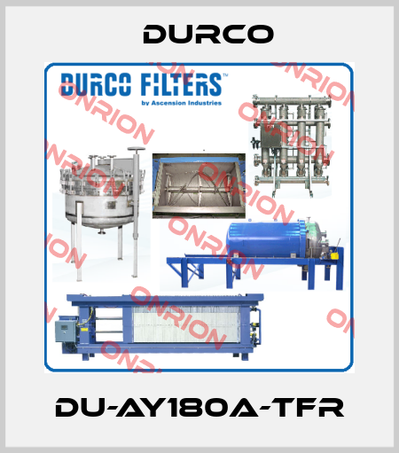 DU-AY180A-TFR Durco