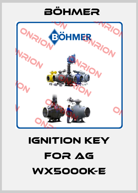Ignition key for AG WX5000K-E Böhmer