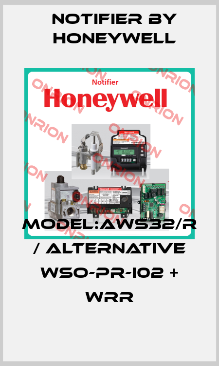 MODEL:AWS32/R / alternative WSO-PR-I02 + WRR Notifier by Honeywell