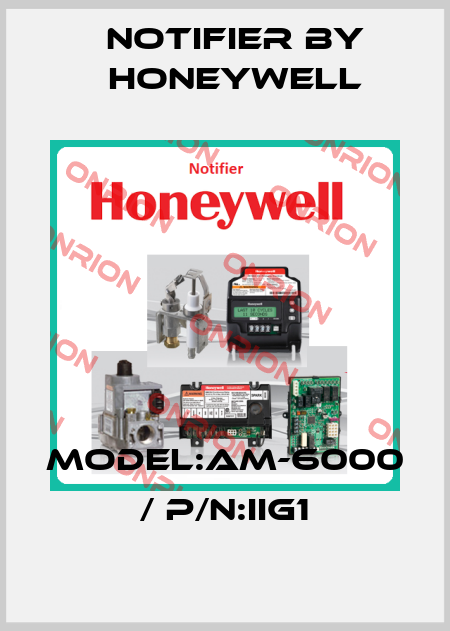 MODEL:AM-6000 / P/N:IIG1 Notifier by Honeywell