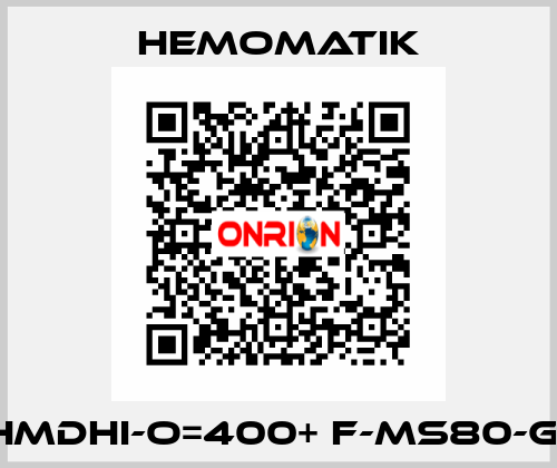 HMDHI-O=400+ F-MS80-G1 Hemomatik