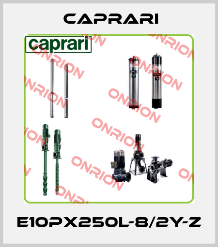 E10PX250L-8/2Y-Z CAPRARI 