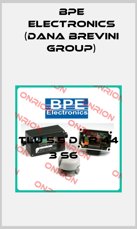  TLU 5.5 D 1 R 44 3 S6    BPE Electronics (Dana Brevini Group)