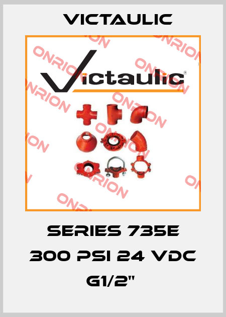 SERIES 735E 300 PSI 24 VDC G1/2"  Victaulic