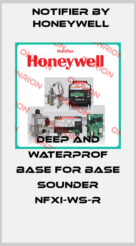 Deep and Waterprof Base for Base sounder NFXI-WS-R Notifier by Honeywell
