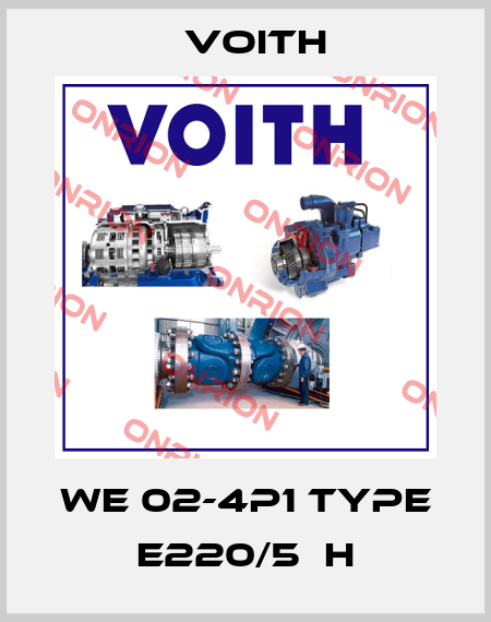 We 02-4P1 Type E220/5  H Voith