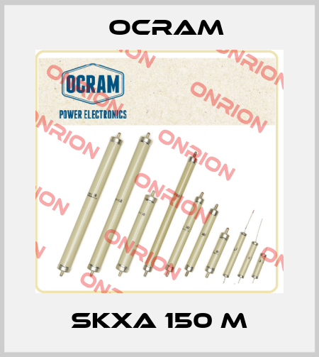 SKXA 150 M Ocram