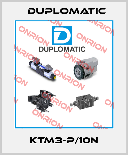 KTM3-P/10N Duplomatic