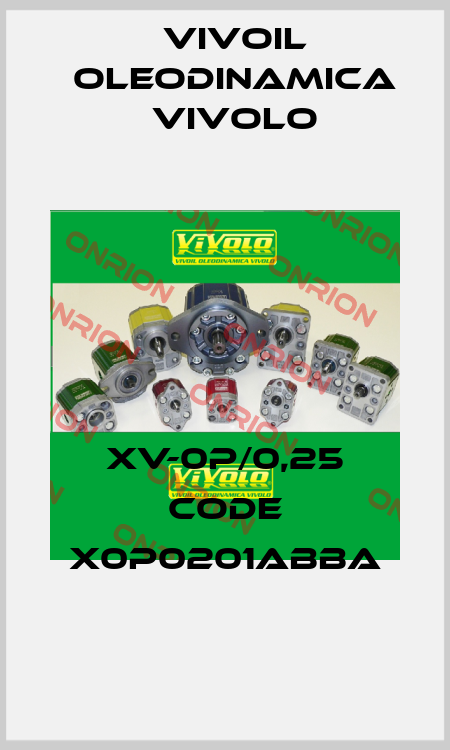 XV-0P/0,25 code X0P0201ABBA Vivoil Oleodinamica Vivolo