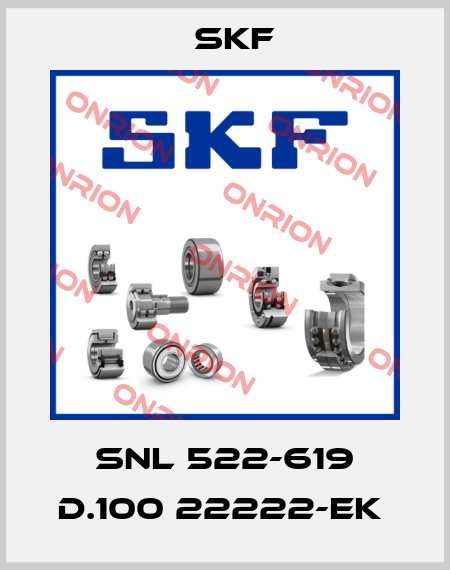 SNL 522-619 D.100 22222-EK  Skf