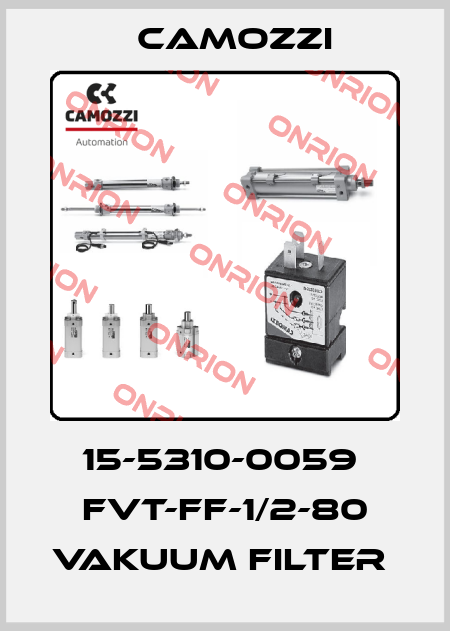 15-5310-0059  FVT-FF-1/2-80 VAKUUM FILTER  Camozzi