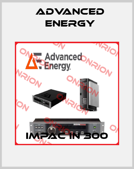IMPAC IN 300 ADVANCED ENERGY