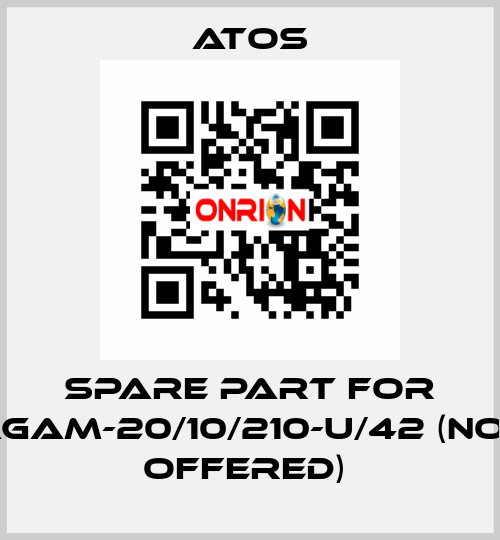 SPARE PART FOR AGAM-20/10/210-U/42 (NOT OFFERED)  Atos