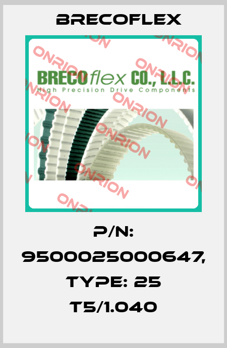 P/N: 9500025000647, Type: 25 T5/1.040 Brecoflex