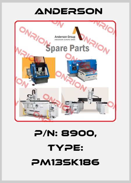 P/N: 8900, Type: PM13SK186 Anderson
