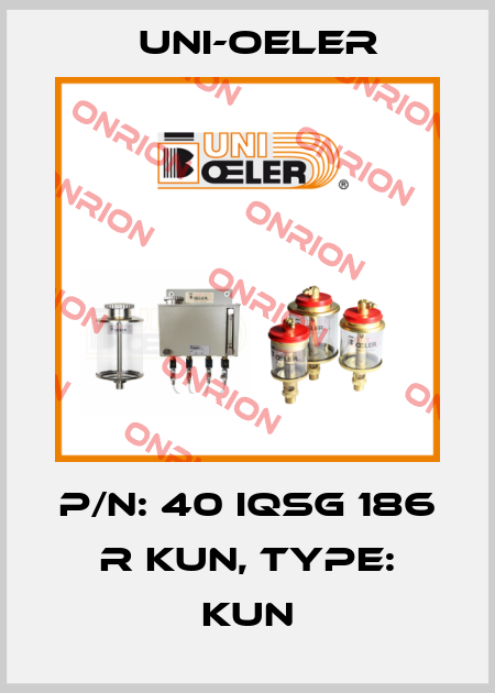 P/N: 40 IQSG 186 R KUN, Type: KUN Uni-Oeler