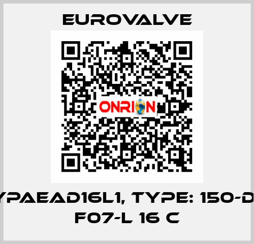 P/N: YPAEAD16L1, Type: 150-DR-DA F07-L 16 C Eurovalve