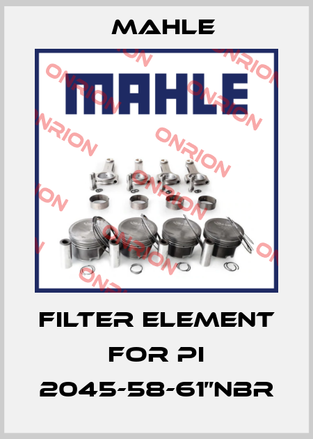 Filter Element for Pi 2045-58-61”NBR MAHLE