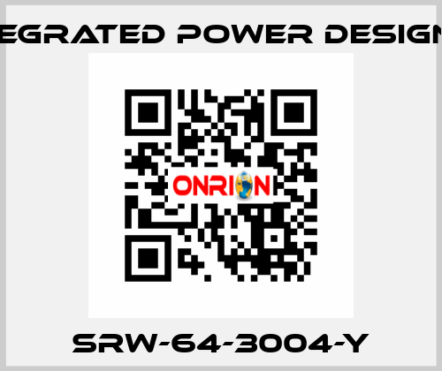 SRW-64-3004-Y INTEGRATED POWER DESIGNES
