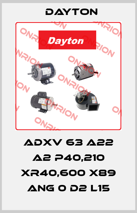 ADXV 63 A22 A2 P40,210 XR40,600 X89 ANG 0 D2 L15 DAYTON