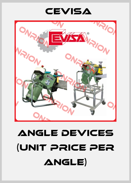 Angle devices (unit price per angle) Cevisa