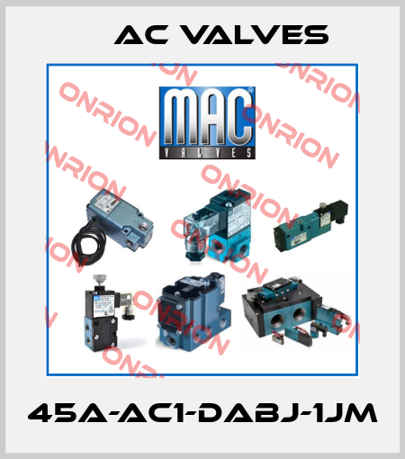 45A-AC1-DABJ-1JM МAC Valves
