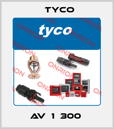  AV‐1‐300  TYCO