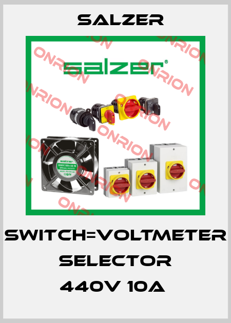 SWITCH=VOLTMETER SELECTOR 440V 10A  Salzer