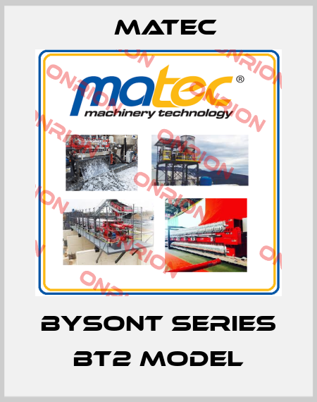 BYSONT series BT2 model Matec