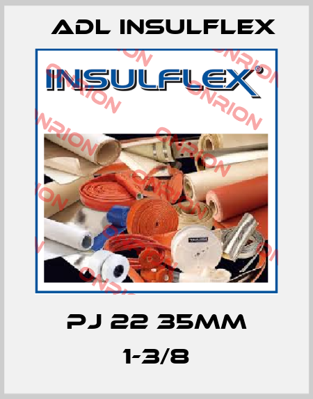 PJ 22 35mm 1-3/8 ADL Insulflex