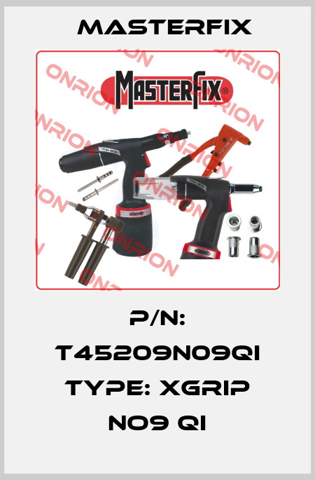 P/N: T45209N09QI Type: XGRIP NO9 QI Masterfix