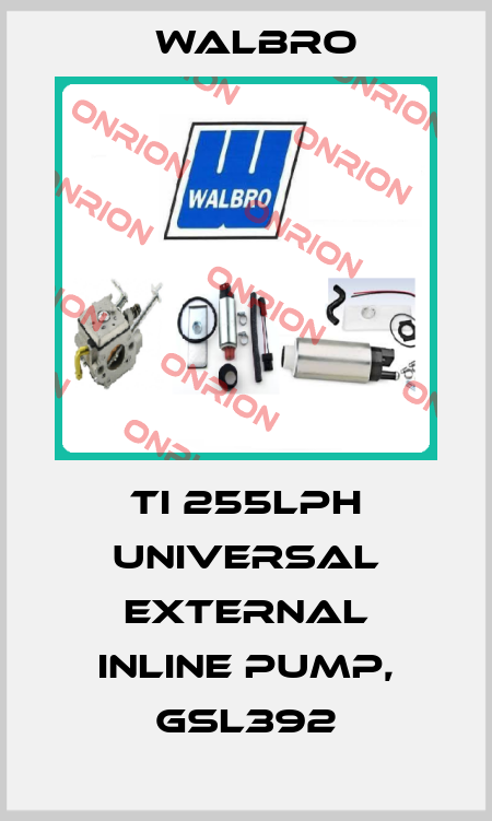 TI 255LPH UNIVERSAL EXTERNAL INLINE PUMP, GSL392 Walbro