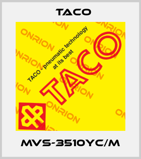 MVS-3510YC/M Taco