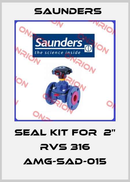 seal kit for  2" RVS 316 AMG-SAD-015 Saunders