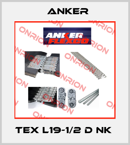 TEX L19-1/2 D NK  Anker