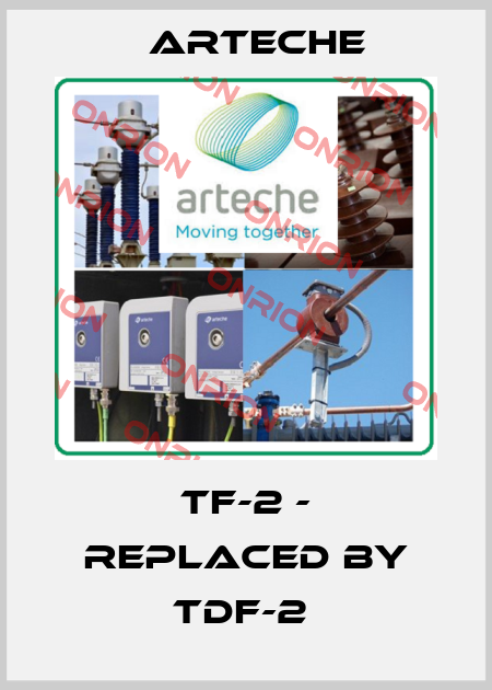 TF-2 - REPLACED BY TDF-2  Arteche