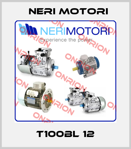 T100BL 12 Neri Motori
