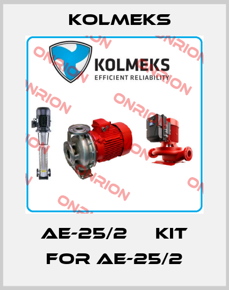  AE-25/2 	  KIT FOR AE-25/2 Kolmeks