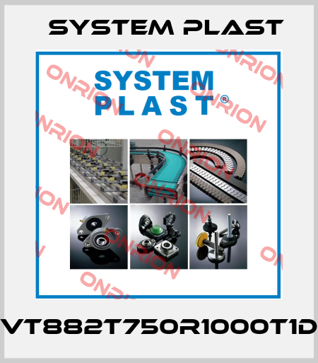 VT882T750R1000T1D System Plast
