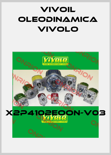 X2P4102EOON-V03 Vivoil Oleodinamica Vivolo